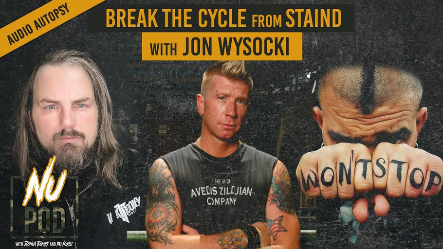NU POD | Staind's Break the Cycle with Jon Wysocki
