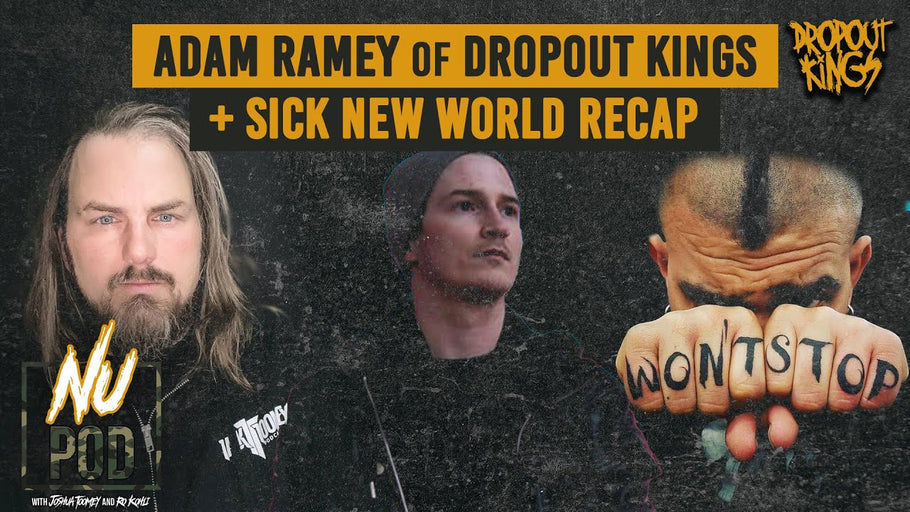 NU POD | Adam Ramey of Dropout Kings &amp; Sick New World Review